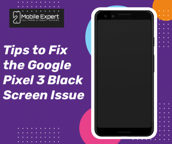 Google Pixel 3 Screen Turned Black? Follow These Useful Tips to Fix It