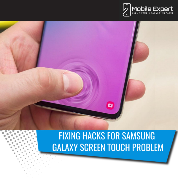 Smart Fixing Hacks for Samsung Galaxy Screen Touch Problem