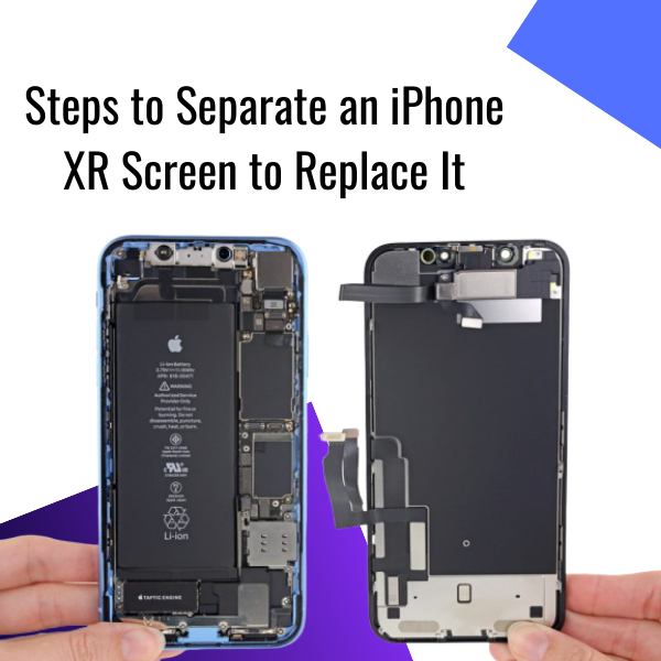 How the Professionals Separate an iPhone XR Screen to Replace It?