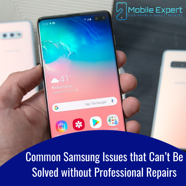 4 Most Common Samsung Issues that Can’t Be Solved without Professional Repairs