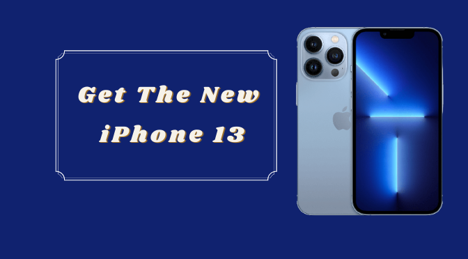 Get The New  iPhone 13
