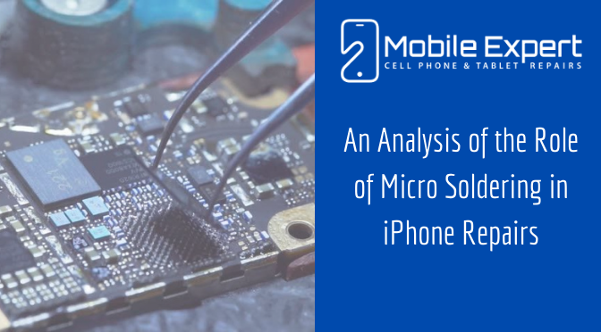 An Analysis of the Role of Micro Soldering in iPhone Repairs