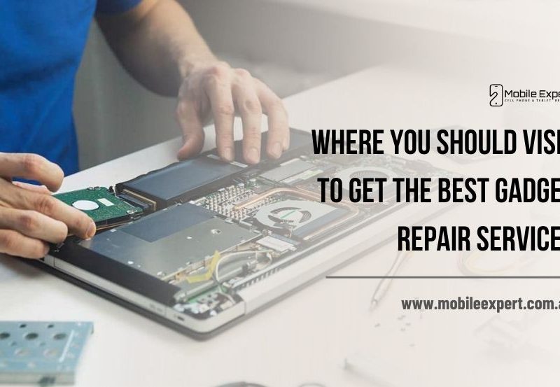 Where You Should Visit to Get the Best Gadget Repair Service?