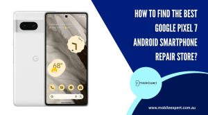 Google Pixel 7 Android Smartphone Repair Store