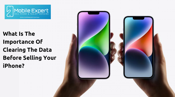 What Is The Importance Of Clearing The Data Before Selling Your iPhone
