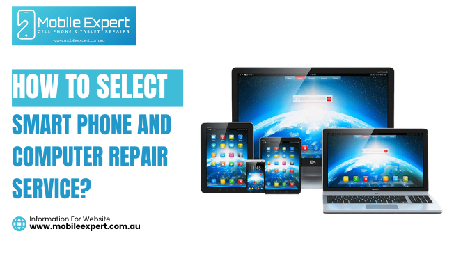 How to Select Smart Phone and Computer Repair Service?